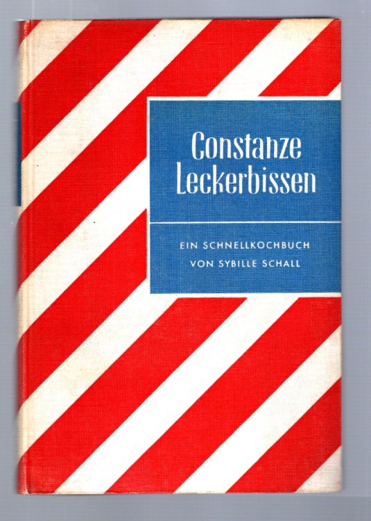 Image for Constanze Leckerbissen, Ein Schnellkochbuch, Mit Vielen Illustrationen : Constanze Delicacies, a Quick Cookbook, with Many Illustrations Constanze Leckerbissen, Ein Schnellkochbuch, Mit Vielen Illustrationen : Constanze Delicacies, a Quick Cookbook, with Many Illustrations