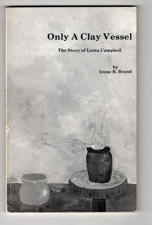 Image for Only a Clay Vessel : The Story of Leota Campbell (Signed) Only a Clay Vessel : The Story of Leota Campbell (Signed)
