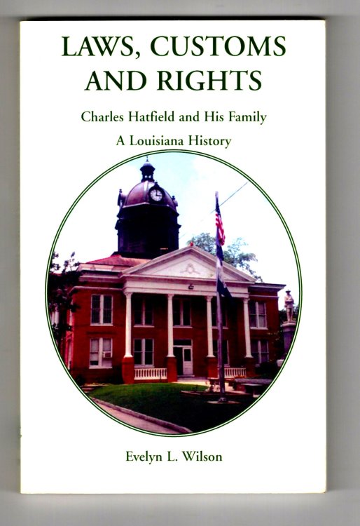 Image for Laws, Customs and Rights : Charles Hatfield and His Family, a Louisiana History Laws, Customs and Rights : Charles Hatfield and His Family, a Louisiana History