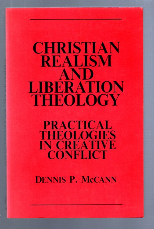 Christian Realism and Liberation Theology : Practical Theologies in Creative Conflict