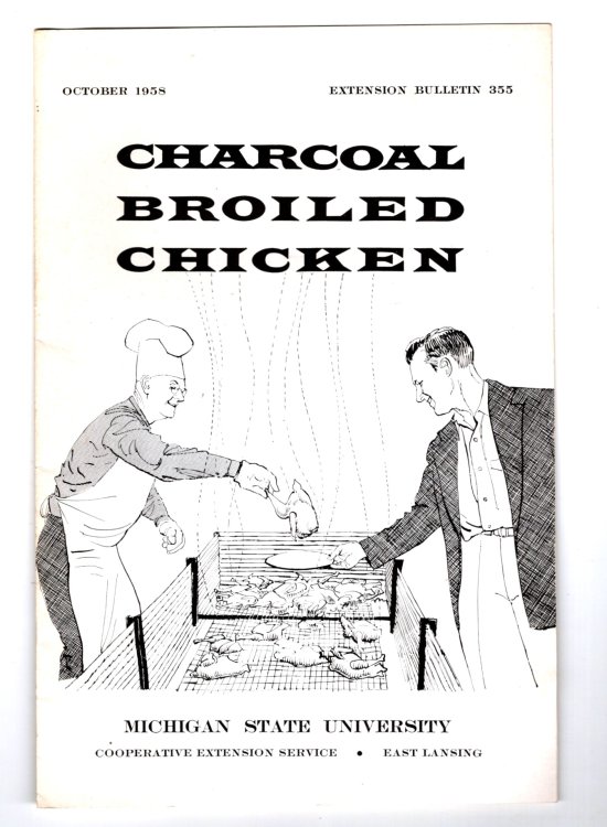 Image for Charcoal Broiled Chicken : Michigan State University Extension Bulletin 355, October 1958 Charcoal Broiled Chicken : Michigan State University Extension Bulletin 355, October 1958