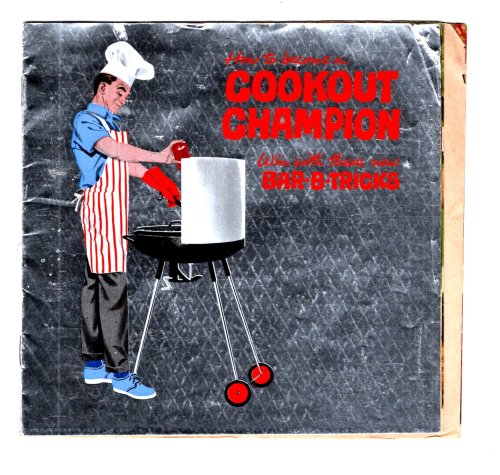 Image for How to Become a Cookout Champion : Win with These New Bar-B-Tricks How to Become a Cookout Champion : Win with These New Bar-B-Tricks