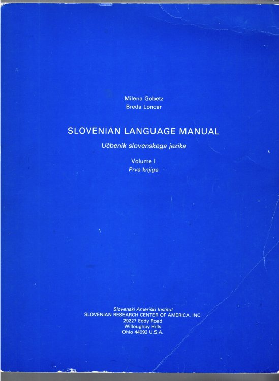 Slovenian Language Manual, Volume 1 : Ucbenik Slovenskega Jezika, Prva Knjiga