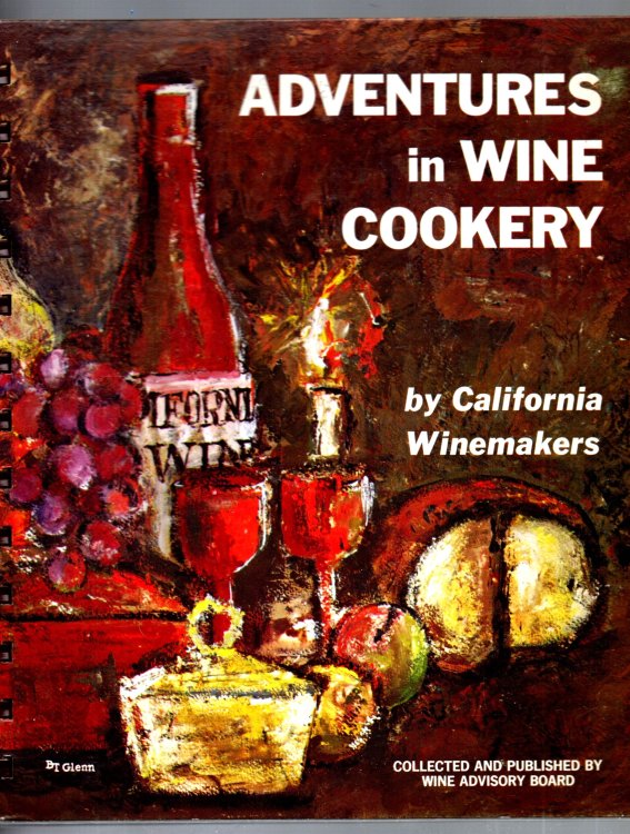 Image for Adventures in Wine Cookery, by California Winemakers : A New Collection of Recipes Published by Wine Advisory Board Adventures in Wine Cookery, by California Winemakers : A New Collection of Recipes Published by Wine Advisory Board
