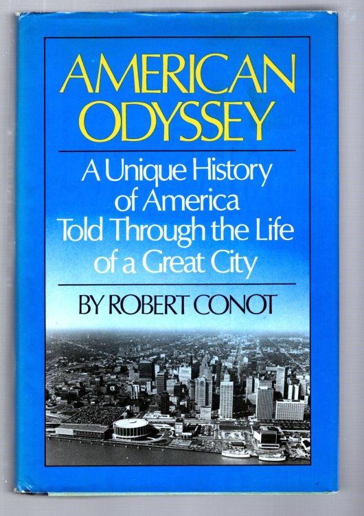 American Odyssey : A Unique History of America Told through the Life of a Great City (Detroit)