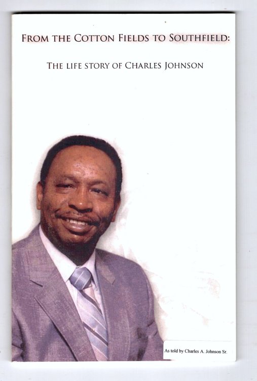 Image for From the Cotton Fields to Southfield : The Life Story of Charles A. Johnson From the Cotton Fields to Southfield : The Life Story of Charles A. Johnson
