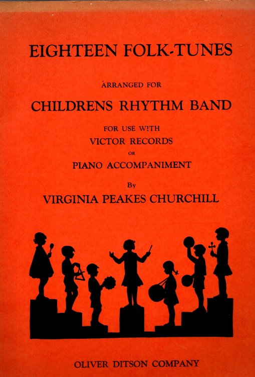 Image for Eighteen Folk Tunes Arranged for Childrens Rhythm Band : For Use with Victor Records or Piano Accompaniment Eighteen Folk Tunes Arranged for Childrens Rhythm Band : For Use with Victor Records or Piano Accompaniment