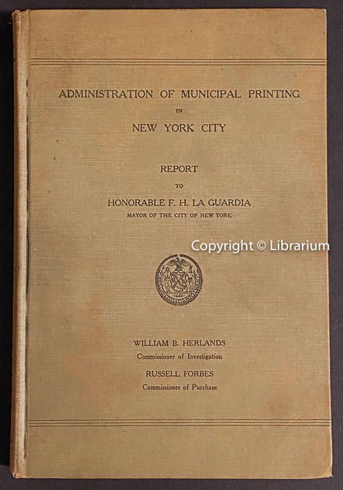 Image for Administration of Municipal Printing in New York City: Report to Honorable F. H. La Guardia, Mayor of the City of New York. Administration of Municipal Printing in New York City: Report to Honorable F. H. La Guardia, Mayor of the City of New York.