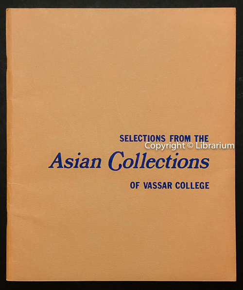 Image for Selections from the Asian Collections of Vassar College, April 4 through 30, 1972 Selections from the Asian Collections of Vassar College, April 4 through 30, 1972