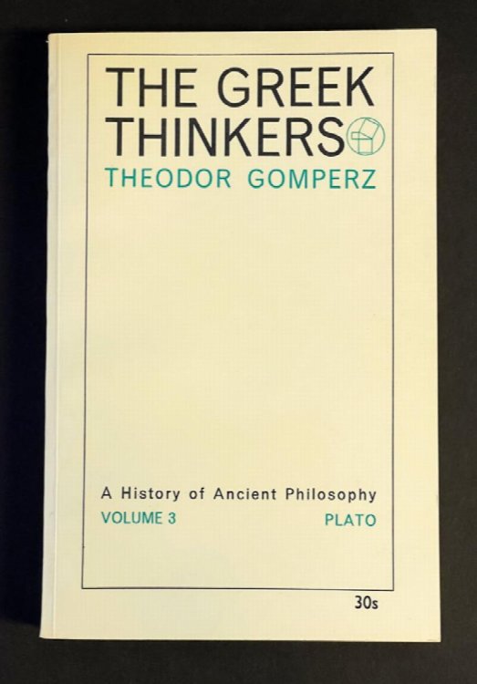 The Greek Thinkers: A History of Ancient Philosophy, Plato. Volume 3 (III)