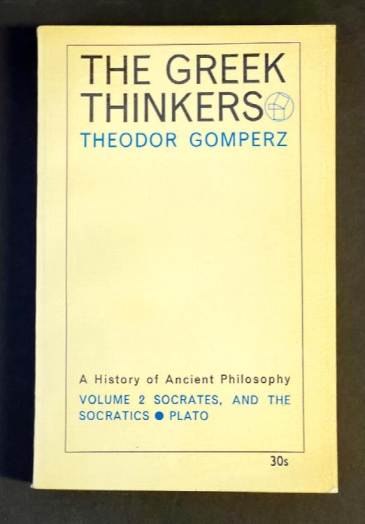 The Greek Thinkers: A History of Ancient Philosophy, Socrates, and the Socratics Plato. Volume 2 (II)