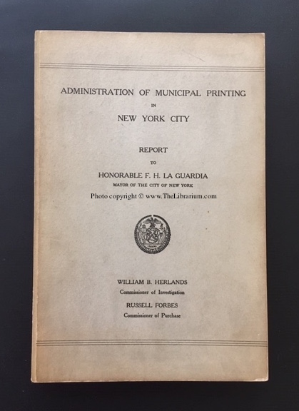 Image for Administration of Municipal Printing in New York City: Report to Honorable F. H. La Guardia, Mayor of the City of New York Administration of Municipal Printing in New York City: Report to Honorable F. H. La Guardia, Mayor of the City of New York