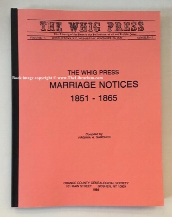 Image for The Whig Press Marriage Notices, 1851 - 1865 The Whig Press Marriage Notices, 1851 - 1865