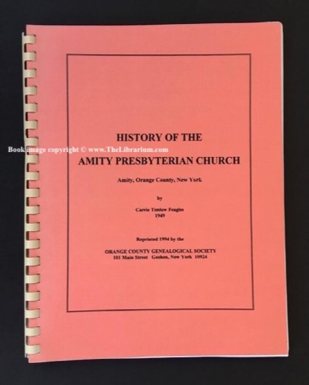 Image for History of the Amity Presbyterian Church, Amity, Orange County, New York History of the Amity Presbyterian Church, Amity, Orange County, New York