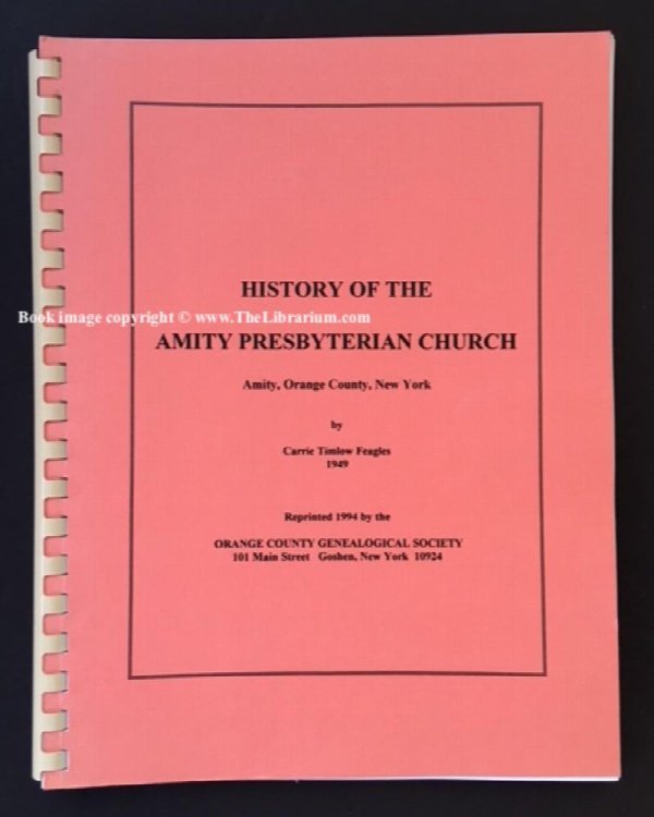 Image for History of the Amity Presbyterian Church, Amity, Orange County, New York History of the Amity Presbyterian Church, Amity, Orange County, New York