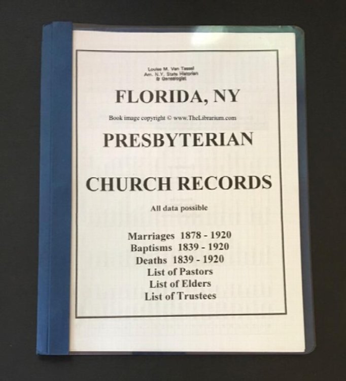 Image for Florida, NY Presbyterian Church Records, All data possible, Marriages 1878 - 1920, Baptisms 1839 - 1920, Deaths 1839 - 1920, List of Pastors, List of Elders, List of Trustees Florida, NY Presbyterian Church Records, All data possible, Marriages 1878 - 1920, Baptisms 1839 - 1920, Deaths 1839 - 1920, List of Pastors, List of Elders, List of Trustees
