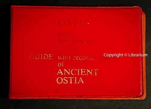 Image for Ostia past and present: Guide with reconstructions of Ancient Ostia in collaboration with the Soprintendenza archeologica di Ostia Ostia past and present: Guide with reconstructions of Ancient Ostia in collaboration with the Soprintendenza archeologica di Ostia