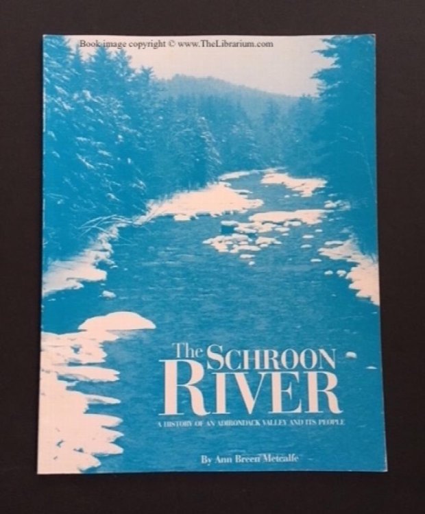 Image for The Schroon River: A History of an Adirondack Valley and Its People The Schroon River: A History of an Adirondack Valley and Its People