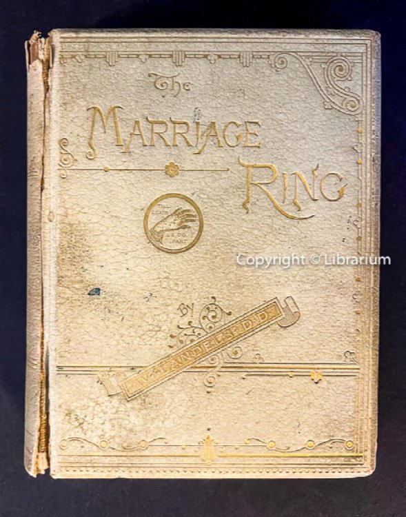 Image for The Marriage Ring. A Gift-Book for the Newly-Married and for Those Contemplating Marriage The Marriage Ring. A Gift-Book for the Newly-Married and for Those Contemplating Marriage