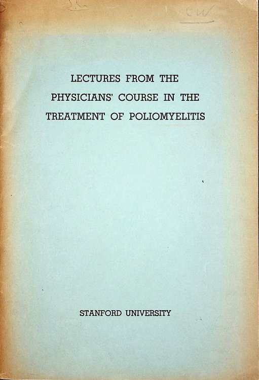 Image for Lectures from the physicians' Course in the Treatment of Poliomyelitis Lectures from the physicians' Course in the Treatment of Poliomyelitis