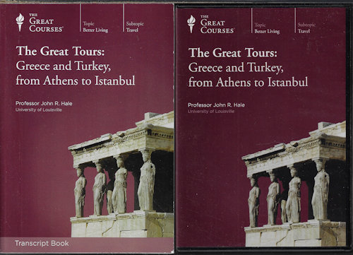 THE GREAT TOURS: GREECE AND TURKEY, FROM ASTHENS TO ISTANBUL (The Great Courses)