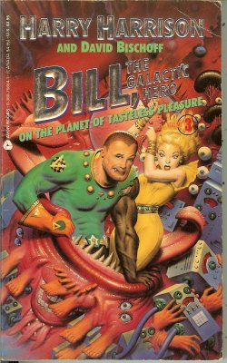 Image for ON THE PLANET OF TASTELESS PLEASURE: Bill, The Galactic Hero #3 ON THE PLANET OF TASTELESS PLEASURE: Bill, The Galactic Hero #3
