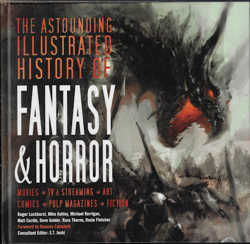 THE ASTOUNDING ILLUSTRATED HISTORY OF FANTASY & HORROR; Movies, TV & Streaming, Art, Comics, Pulp Magazines, Fiction
