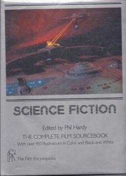 Image for SCIENCE FICTION The Complete Film Sourcebook - The Film Encyclopedia SCIENCE FICTION The Complete Film Sourcebook - The Film Encyclopedia