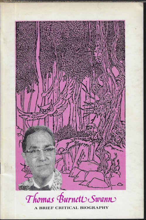 Image for THOMAS BURNETT SWANN; A Brief Critical Biography THOMAS BURNETT SWANN; A Brief Critical Biography