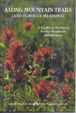 Image for ALONG MOUNTAIN TRAILS (and in Boggy Meadows); A Guide to Northern Rocky Mountain Wildflowers ALONG MOUNTAIN TRAILS (and in Boggy Meadows); A Guide to Northern Rocky Mountain Wildflowers