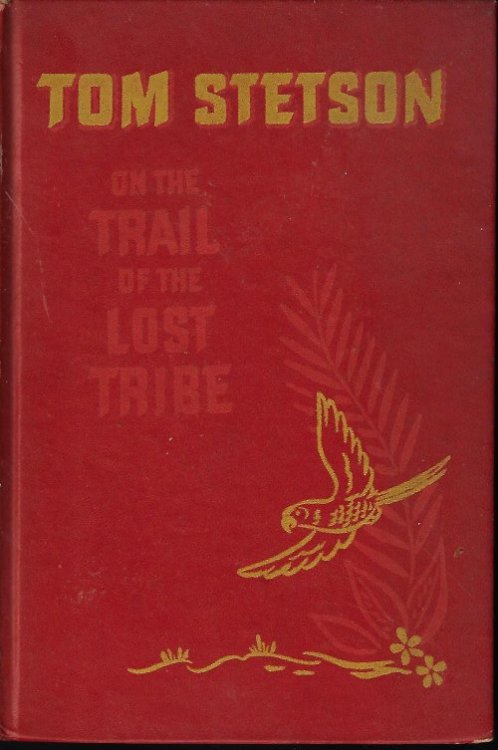 Image for TOM STETSON ON THE TRAIL OF THE LOST TRIBE TOM STETSON ON THE TRAIL OF THE LOST TRIBE