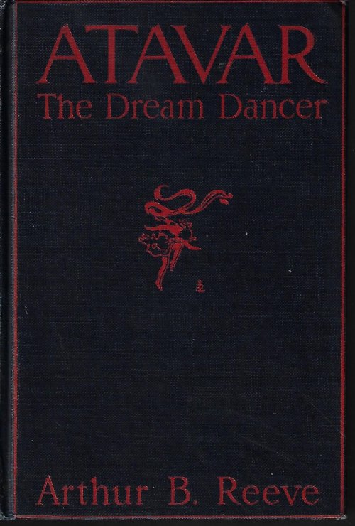 ATAVAR, THE DREAM DANCER Craig Kennedy Stories Vol. 9
