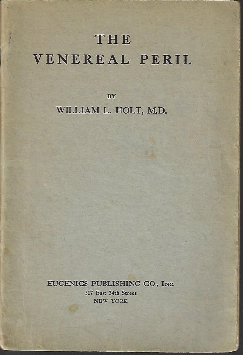 THE VENEREAL PERIL; A Popular Treatise on Venereal Diseases: Their Nature, Course, Symptoms and Prevention