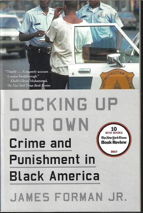 Image for LOCKING UP OUR OWN; Crime and Punishment in Black America LOCKING UP OUR OWN; Crime and Punishment in Black America
