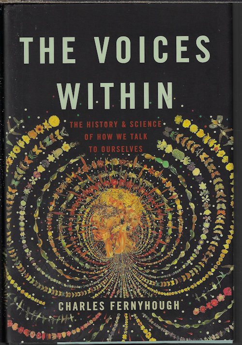 Image for THE VOICES WITHIN; The History & Science of How We Talk to Ourselves THE VOICES WITHIN; The History & Science of How We Talk to Ourselves