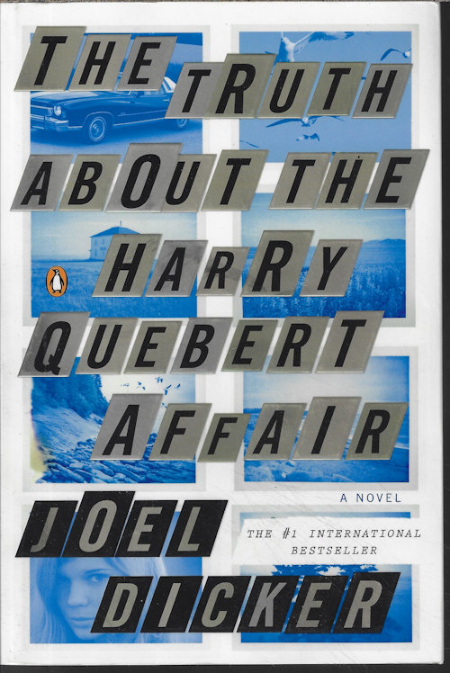 Image for THE TRUTH ABOUT THE HARRY QUEBERT AFFAIR: A Novel THE TRUTH ABOUT THE HARRY QUEBERT AFFAIR: A Novel