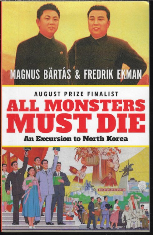 Image for ALL MONSTERS MUST DIE; An Excursion to North Korea ALL MONSTERS MUST DIE; An Excursion to North Korea