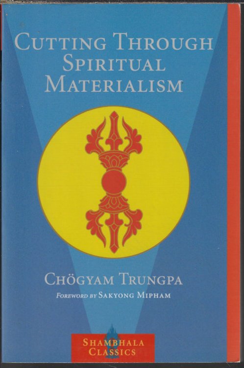 CUTTING THROUGH SPIRITUAL MATERIALISM