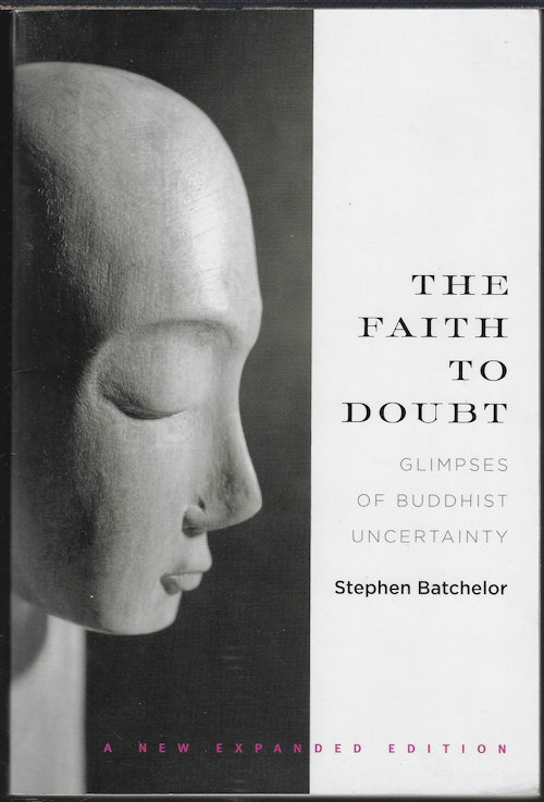 Image for THE FAITH TO DOUBT; Glimpses of Buddhist Uncertainty THE FAITH TO DOUBT; Glimpses of Buddhist Uncertainty