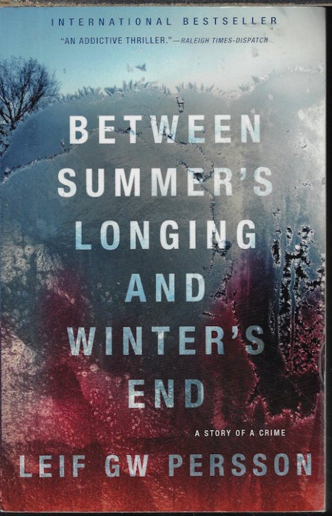 Image for BETWEEN SUMMER'S LONGING AND WINTER'S END BETWEEN SUMMER'S LONGING AND WINTER'S END
