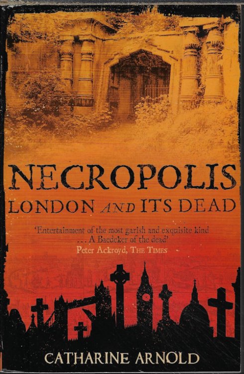 Image for NECROPOLIS; London and Its Dead NECROPOLIS; London and Its Dead