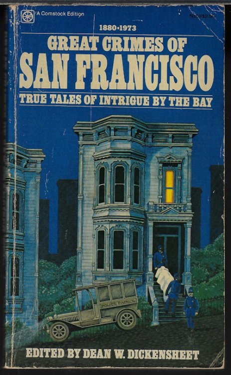 Image for GREAT CRIMES OF SAN FRANCISCO; True Tales of Intrigue By the Bay 1880 - 1973 GREAT CRIMES OF SAN FRANCISCO; True Tales of Intrigue By the Bay 1880 - 1973
