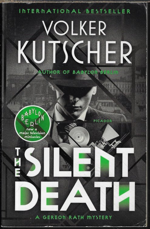 THE SILENT DEATH; A Gereon Rath Mystery