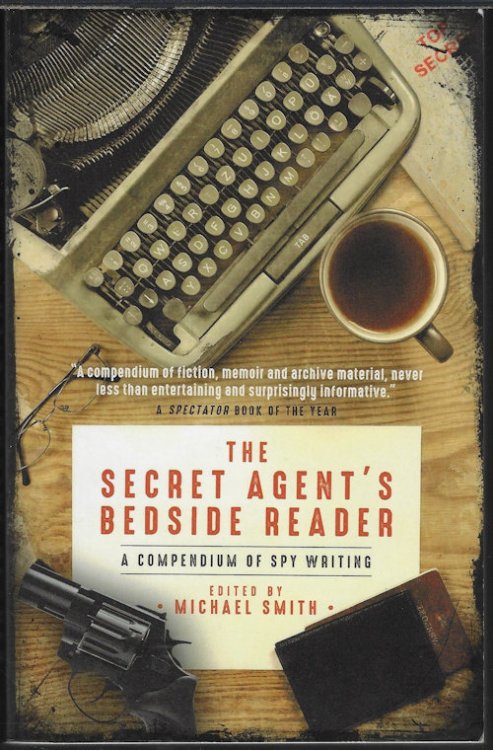 Image for THE SECRET AGENT'S BEDSIDE READER; A Compendium of Spy Writing THE SECRET AGENT'S BEDSIDE READER; A Compendium of Spy Writing