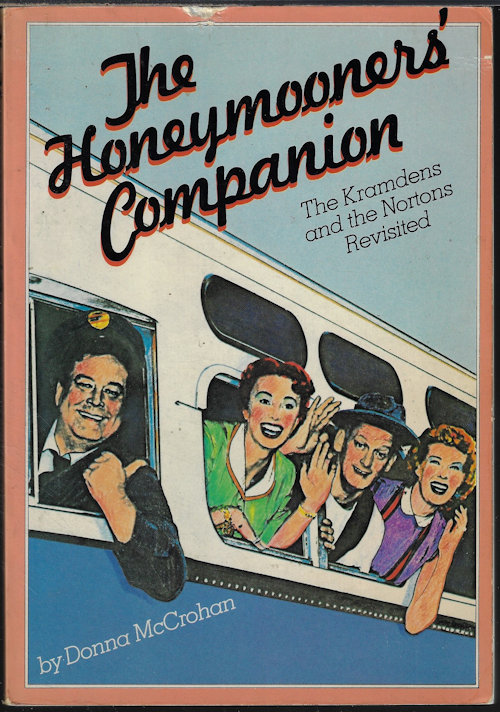 Image for THE HONEYMOONERS' COMPANION; The Kramdens and the Nortons Revisited THE HONEYMOONERS' COMPANION; The Kramdens and the Nortons Revisited