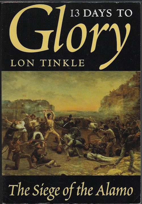 Image for 13 DAYS TO GLORY; The Siege of The Alamo 13 DAYS TO GLORY; The Siege of The Alamo
