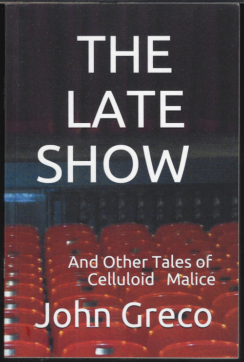 Image for THE LATE SHOW and Other Tales of Celluloid Malice THE LATE SHOW and Other Tales of Celluloid Malice