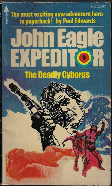 Image for THE DEADLY CYBORGS: John Eagle, Expeditor THE DEADLY CYBORGS: John Eagle, Expeditor