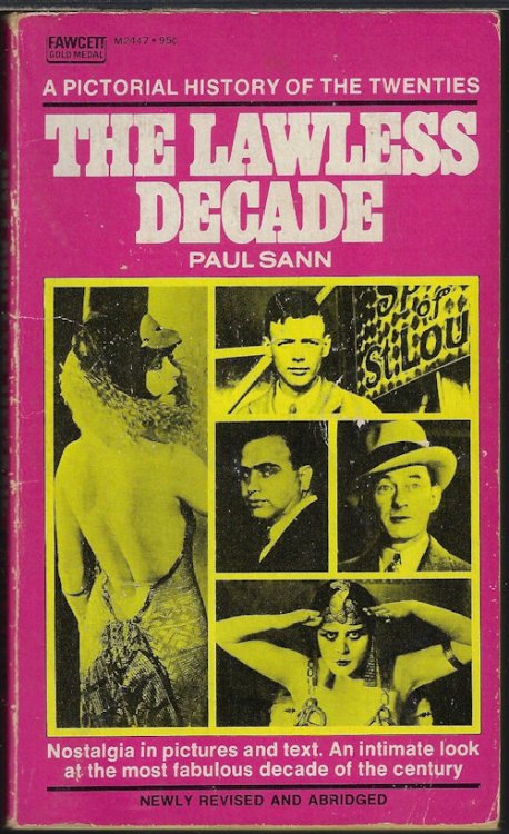 THE LAWLESS DECADE: A Pictorial History of the Twenties
