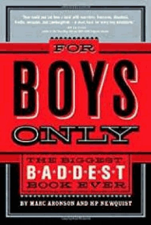 Image for For Boys Only: The Biggest, Baddest Book Ever For Boys Only: The Biggest, Baddest Book Ever